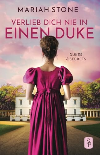 Verlieb dich nie in einen Duke: Ein Enemies-to-Lovers Regency-Liebesroman (Dukes & Secrets, Band 1)